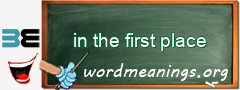 WordMeaning blackboard for in the first place